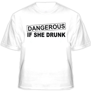 Dangerous if she drunk